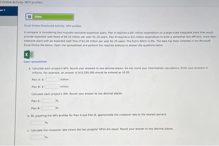  Excel Online Structured Activity: NPV profiles A company is considering two