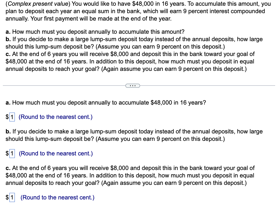 (Complex present value) You would like to have $48,000 in 16