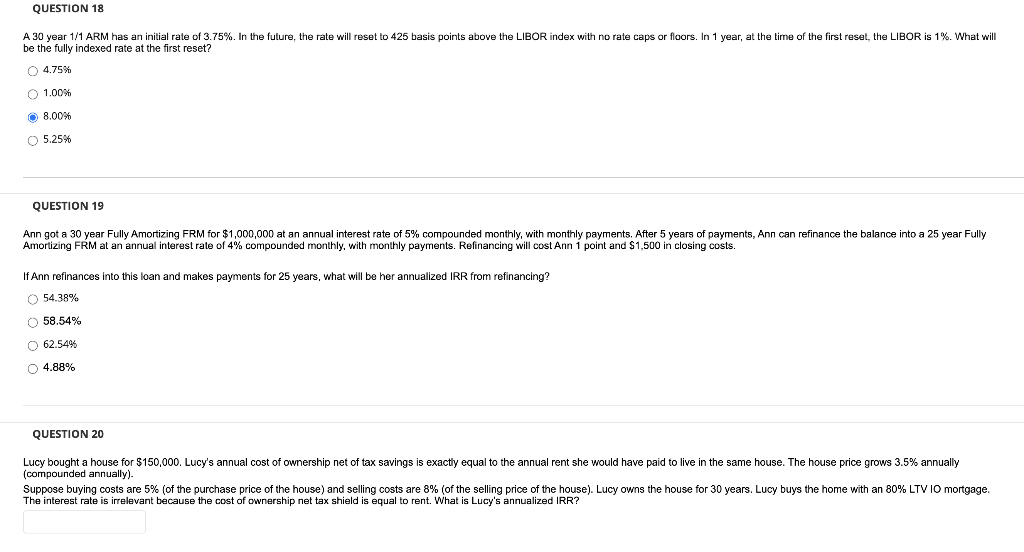  QUESTION 18 A 30 year 1/1 ARM has an initial rate