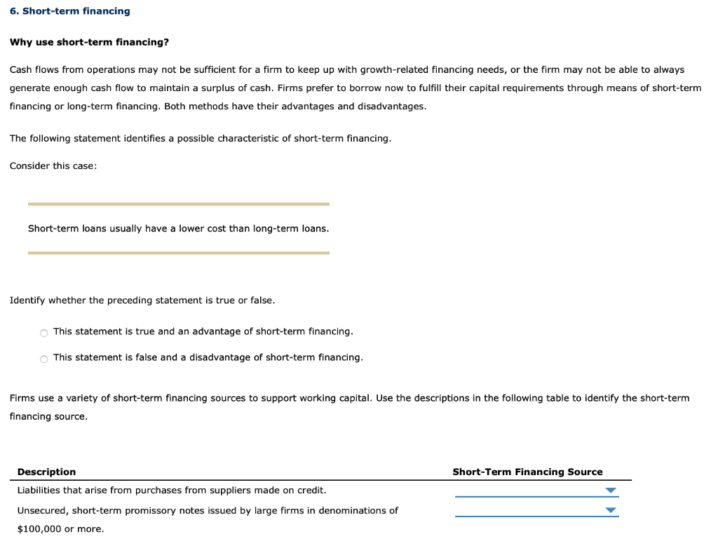  6. Short-term financing Why use short-term financing? Cash flows from operations