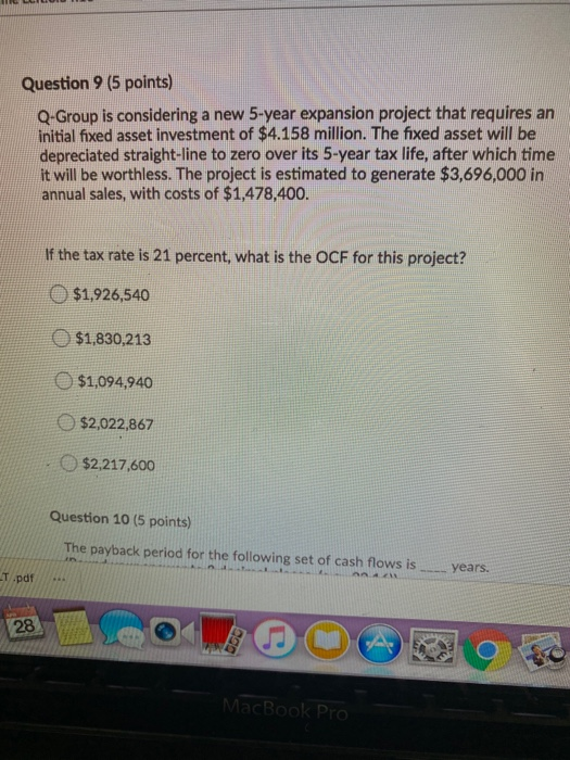  Question 9 (5 points) Q-Group is considering a new 5-year expansion