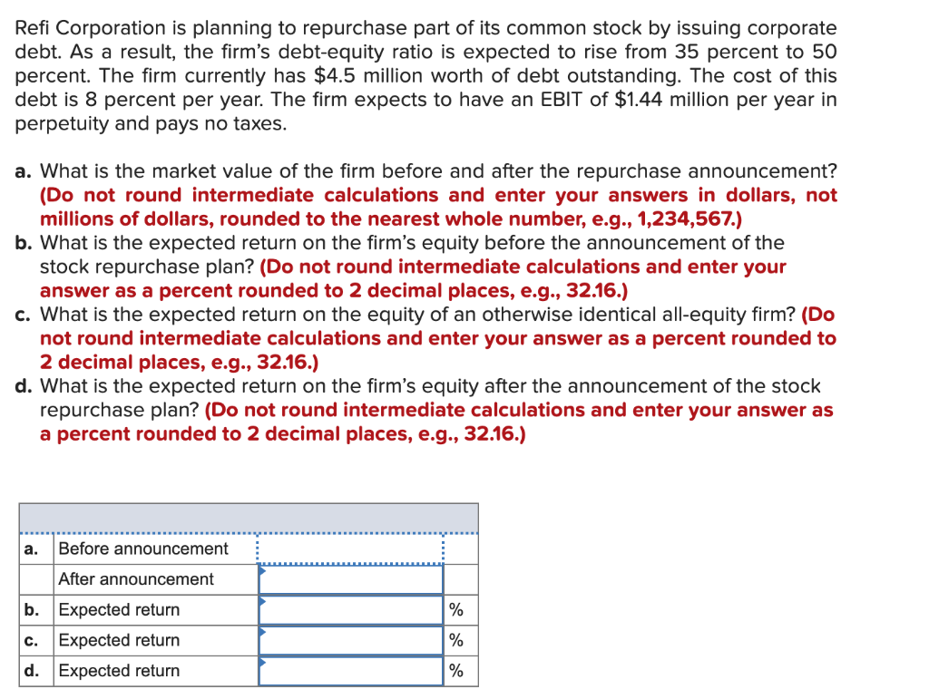 PLEASE ANSWER CORRECTLY! Refi Corporation is planning to repurchase part of its