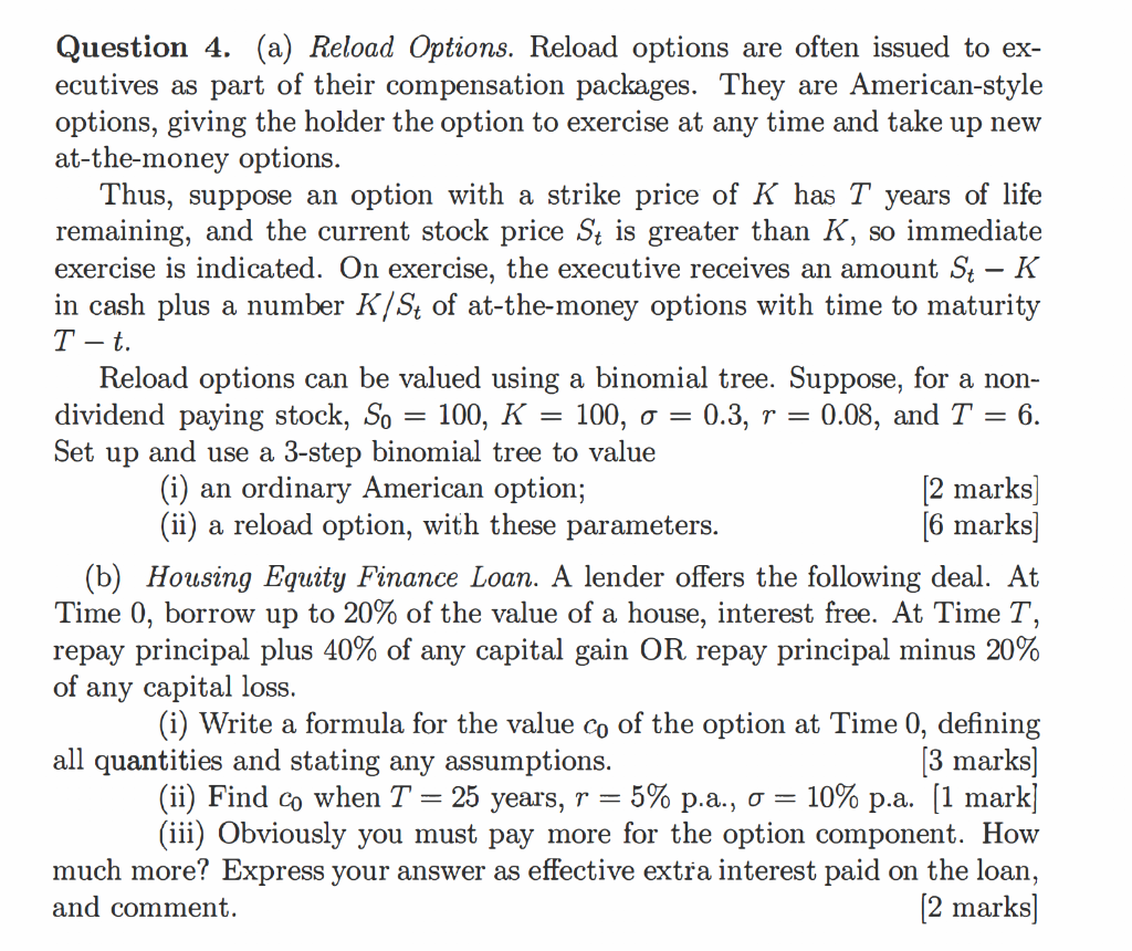 Question 4. (a) Reload Options. Reload options are often issued to executives