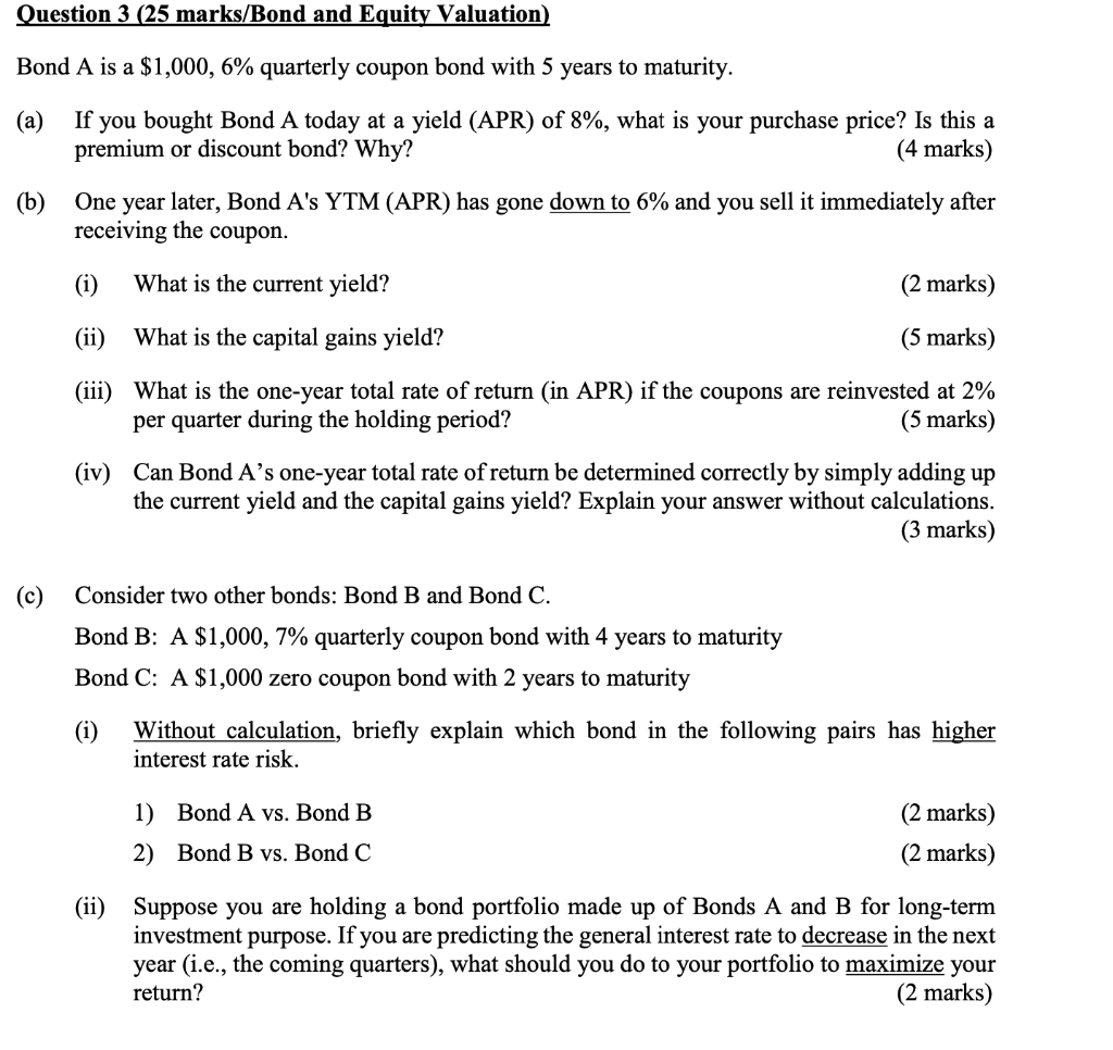 Question 3 (25 marks/Bond and Equity Valuation) Bond A is a