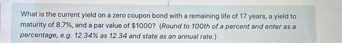 What is the current yield on a zero coupon bond with