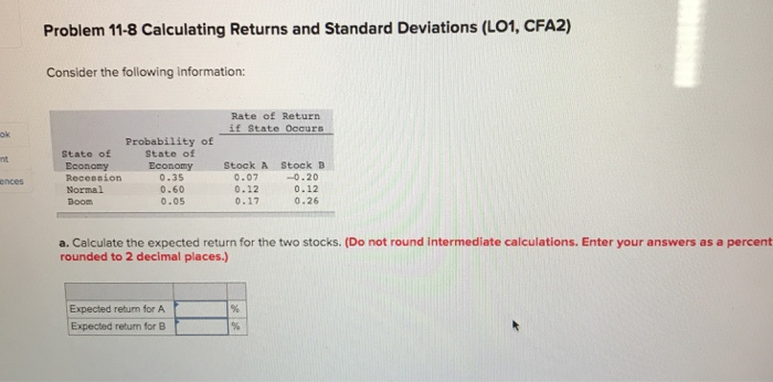 Problem 11-8 Calculating Returns and Standard Deviations (LO1, CFA2) Consider the