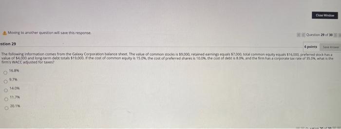  Cose Window Moving to another question will save this response Question