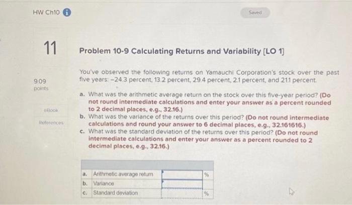  Problem 10-9 Calculating Returns and Variability [LO 1] You've observed the