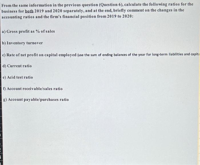  From the same information in the previous question (Question 6), calculate