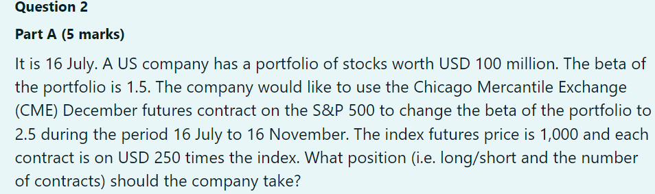 Question 2 Part A (5 marks) It is 16 July. A