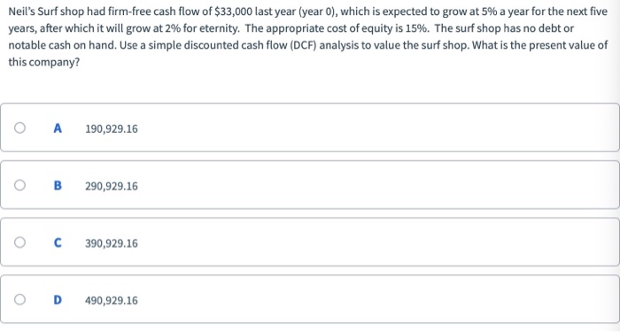 valuation? 0 A 425,000 B 525,000 O C625,000 D 725,000 You accepted