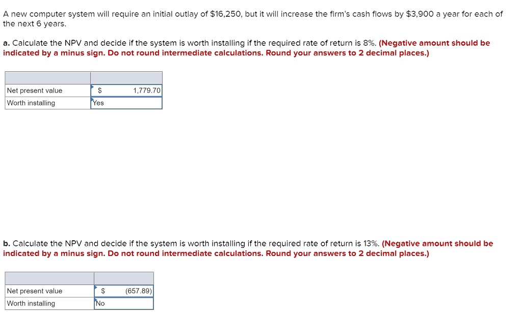  A new computer system will require an initial outlay of $16,250,