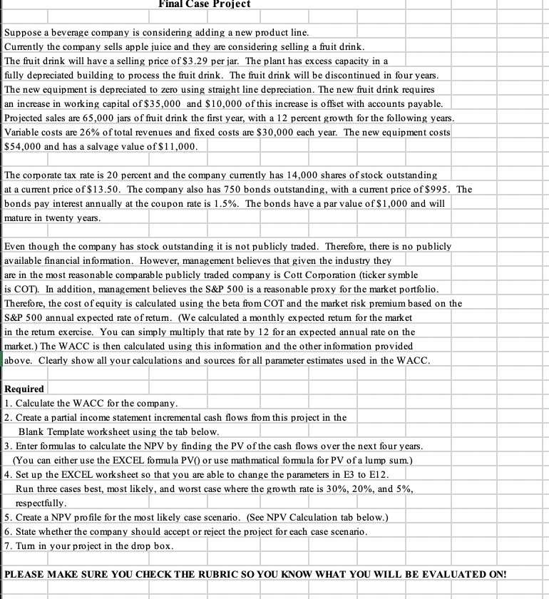 Final Case Project Suppose a beverage company is considering adding a