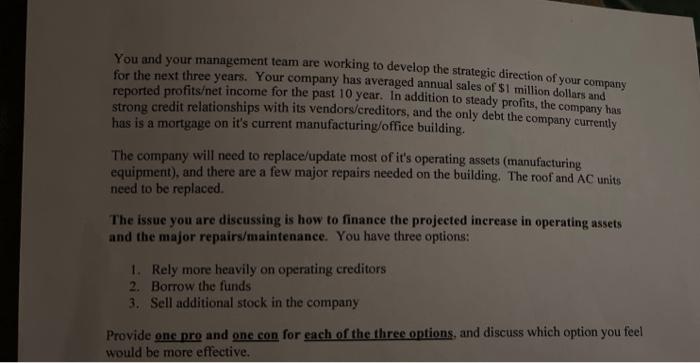  You and your management team are working to develop the strategic