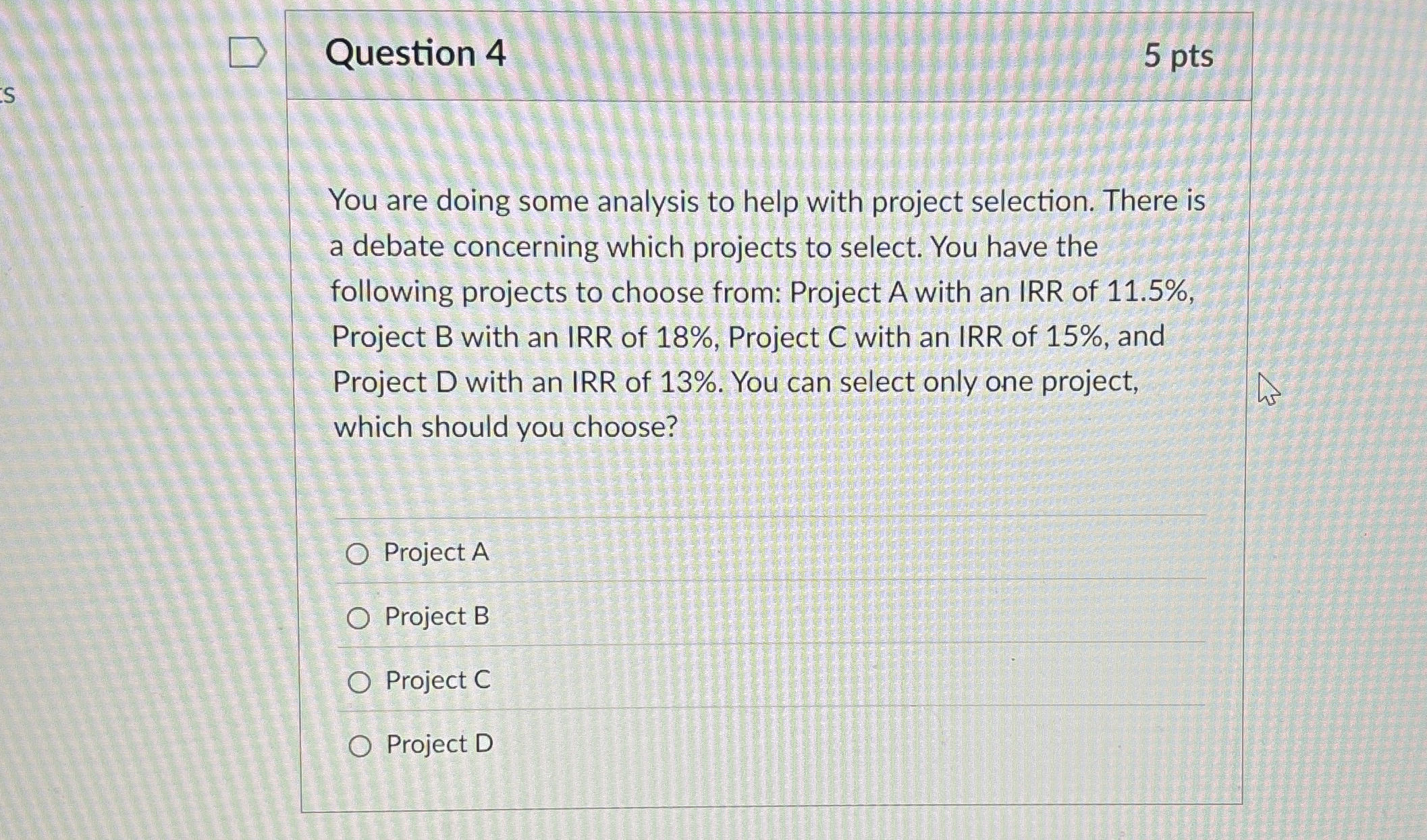  Question 4 5 pts You are doing some analysis to help