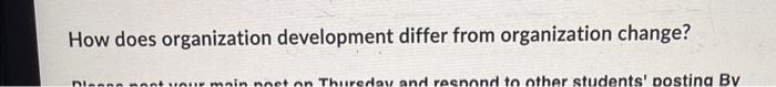 human behavior in organization How does organization development differ from organization change