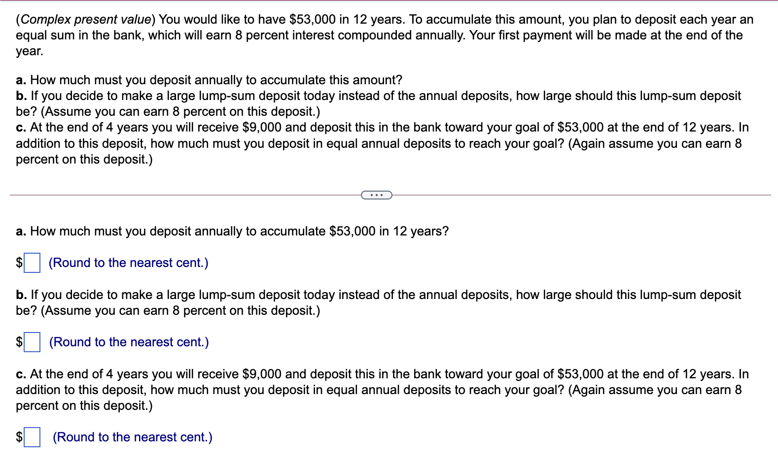  (Complex present value) You would like to have $53,000 in 12