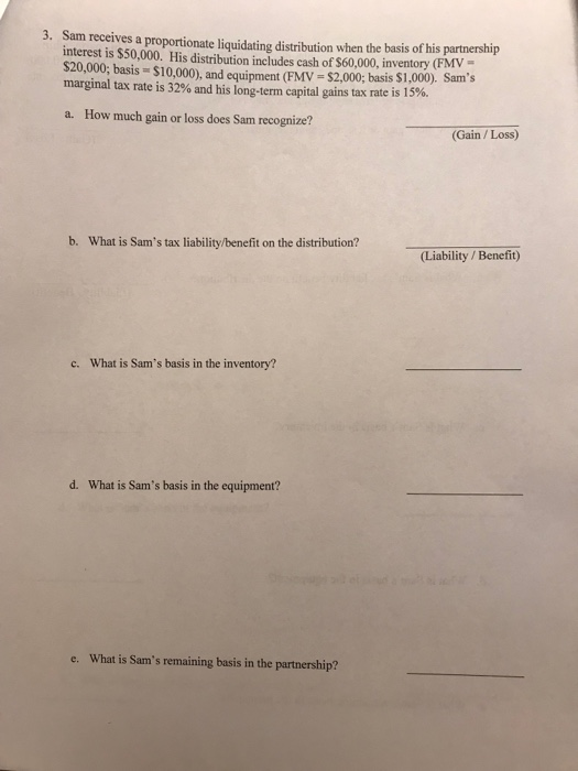  3. Sam receives a proportionate liquidating distribution when the basis of
