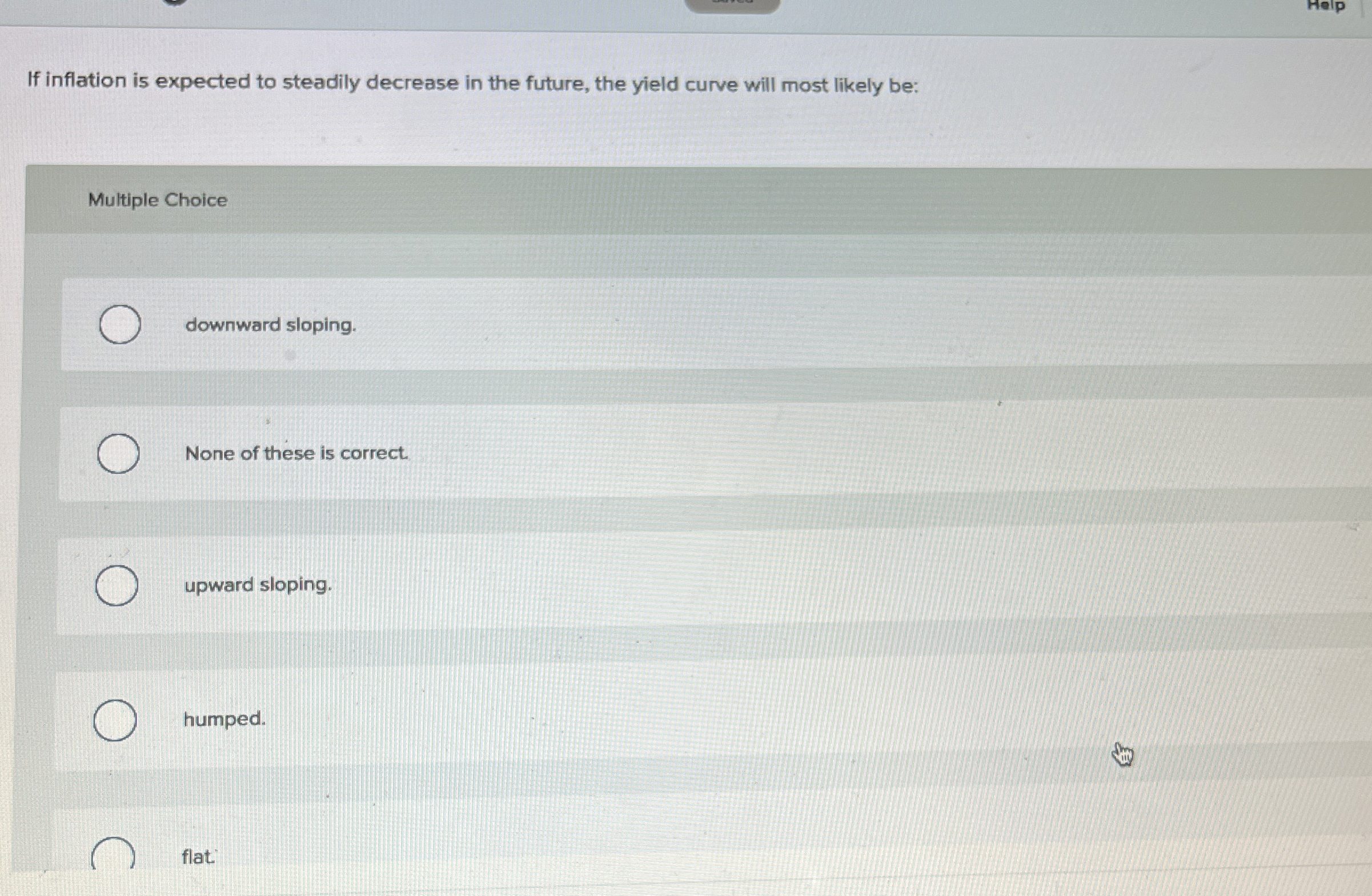  If inflation is expected to steadily decrease in the future, the