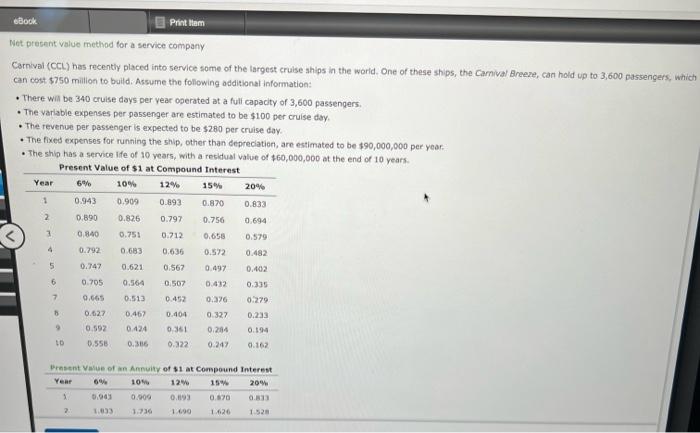 help asap! Net present value method for a service company Carnival (CCL)