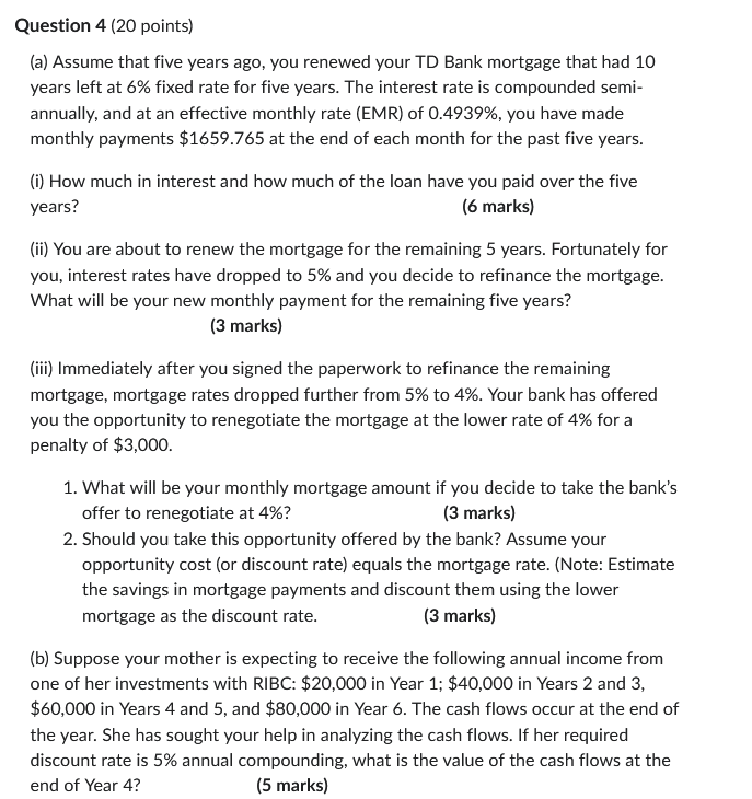  Question 4(20 points) (a) Assume that five years ago, you renewed