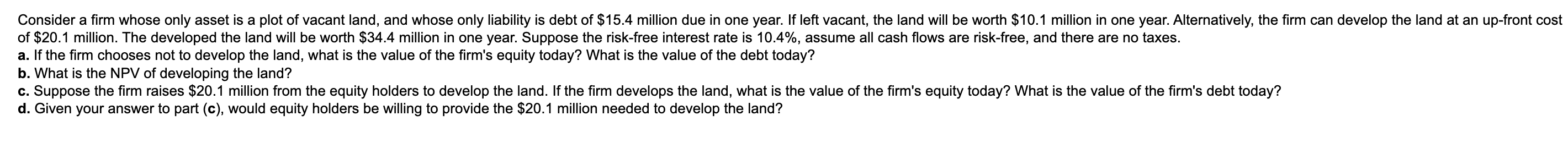  Consider a firm whose only asset is a plot of vacant