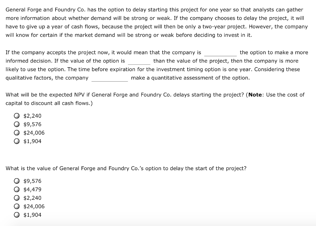 choose between making an investment now or waiting till the company can