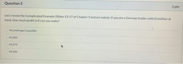  Question 5 1 pts Let's revisit the Complicated Example (Slides 53-57
