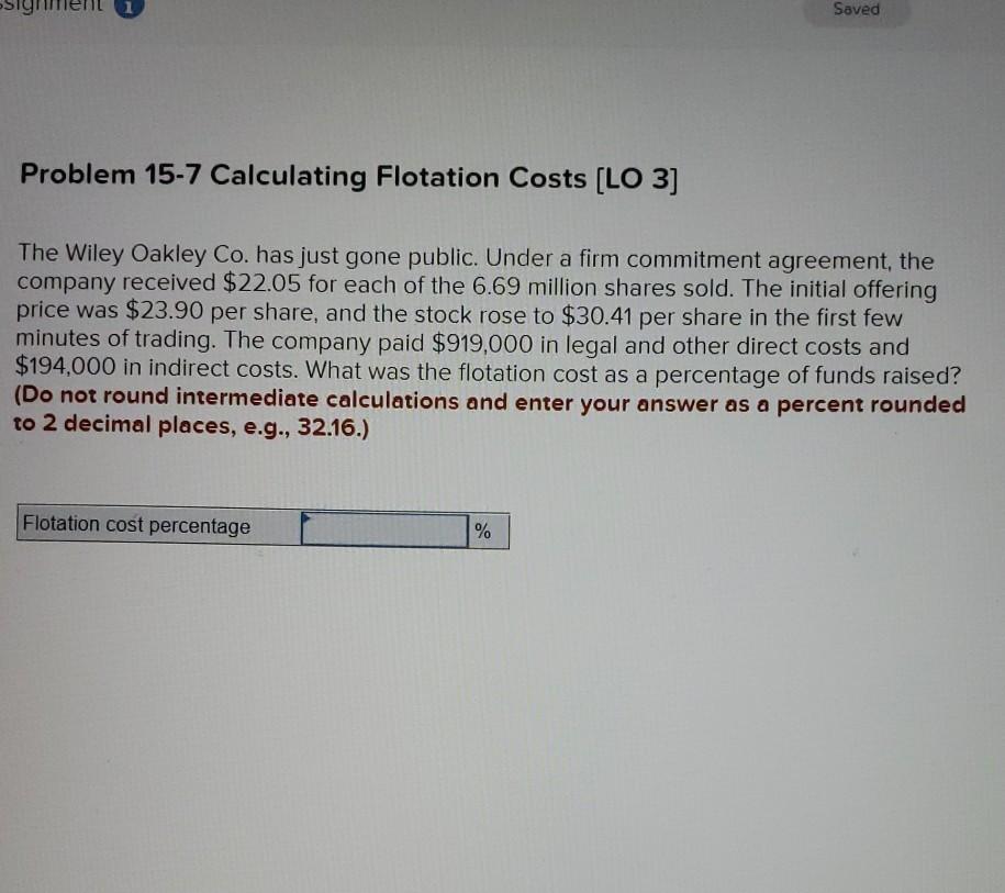  Saved Problem 15-7 Calculating Flotation Costs [LO 3] The Wiley Oakley