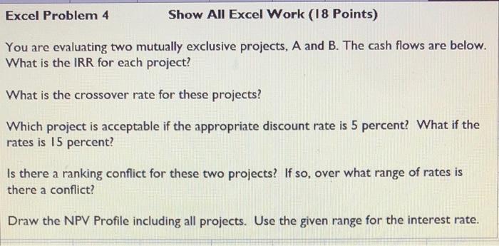  Excel Problem 4 Show All Excel Work (18 Points) You are