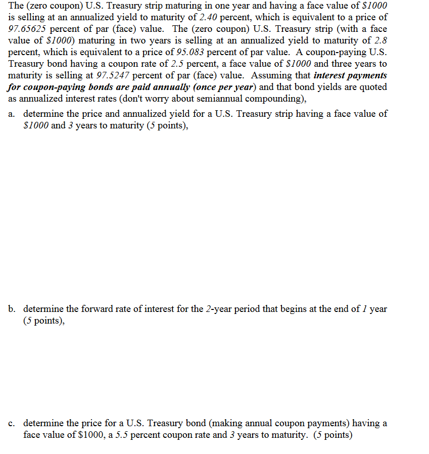 The (zero coupon) U.S. Treasury strip maturing in one year and