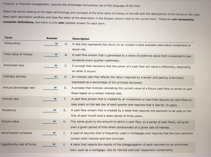  Finance, or financial management, requires the knowledge and precise use of
