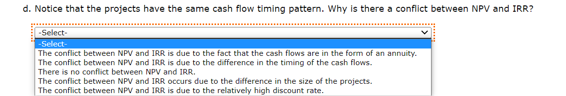 Calculate NPV for each project. Do not round intermediate calculations. Round your