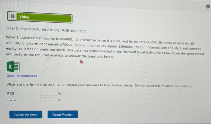  1 Video Excel Online Structured Activity: ROE and ROIC Baker Industries'