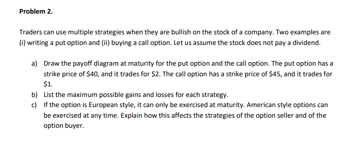 Problem 2. Traders can use multiple strategies when they are bullish