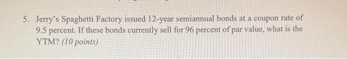 i need the answer not by handwritten 5. Jerry's Spaghetti Factory issued