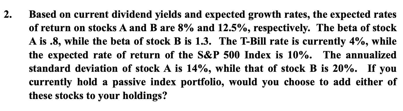2. Based on current dividend yields and expected growth rates, the