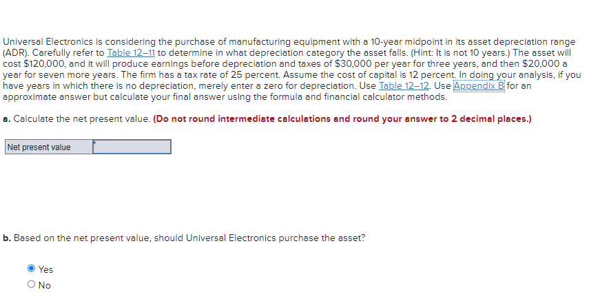 Please help me work this problem. Universal Electronics is considering the purchase