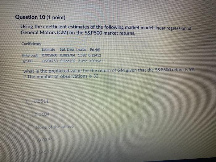  Question 10 (1 point) Using the coefficient estimates of the following