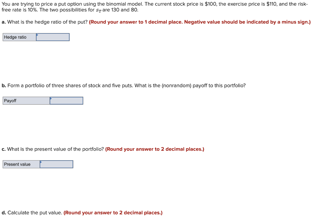  You are trying to price a put option using the binomial