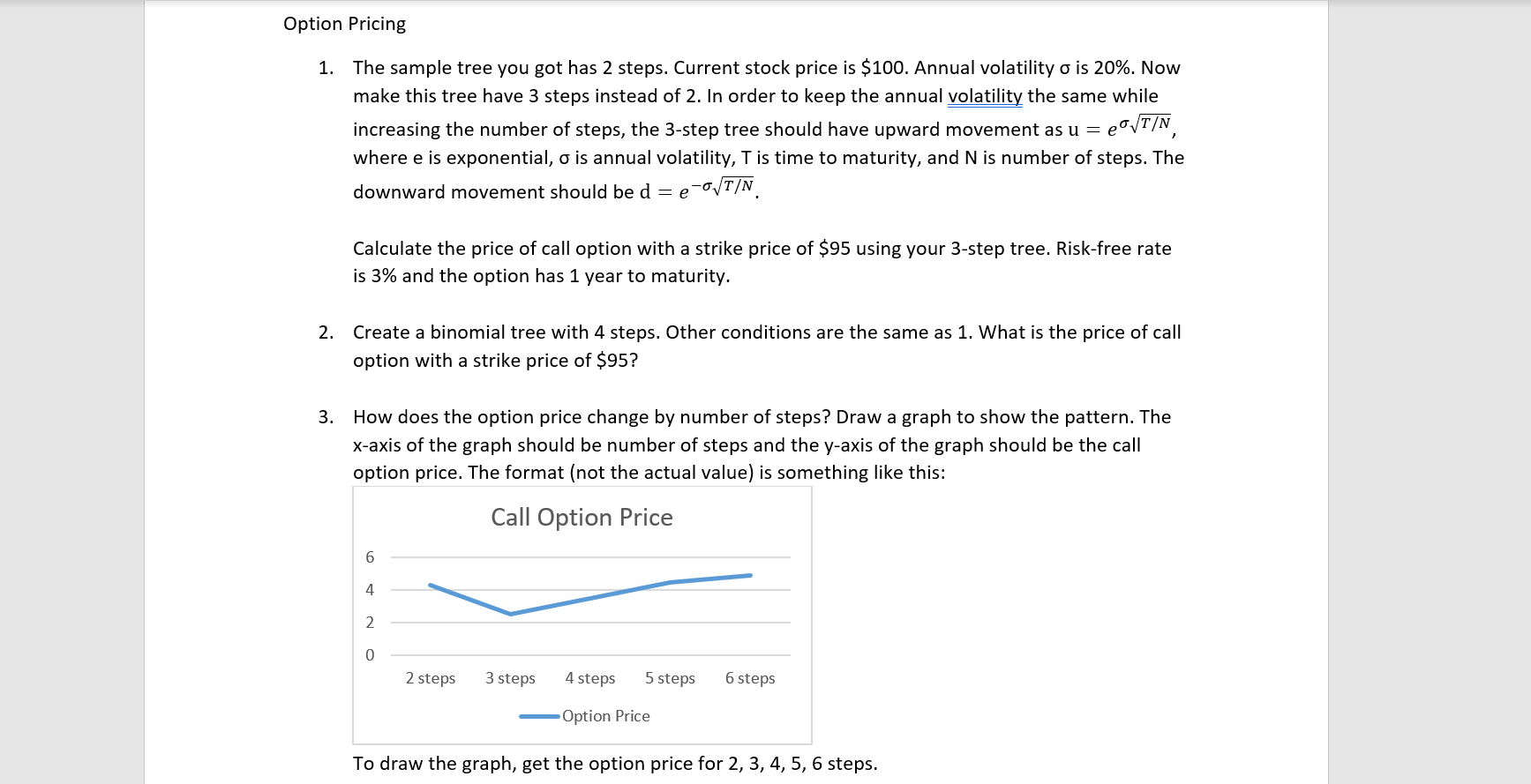 Option Pricing 1. The sample tree you got has 2 steps.