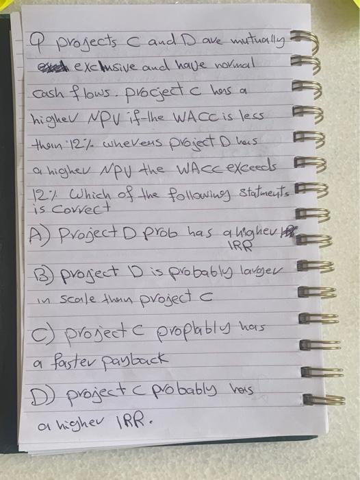  19 projects C and D are mutually and exclusive and have