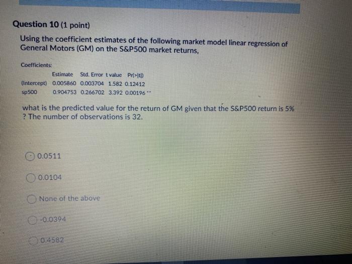  Question 10 (1 point) Using the coefficient estimates of the following