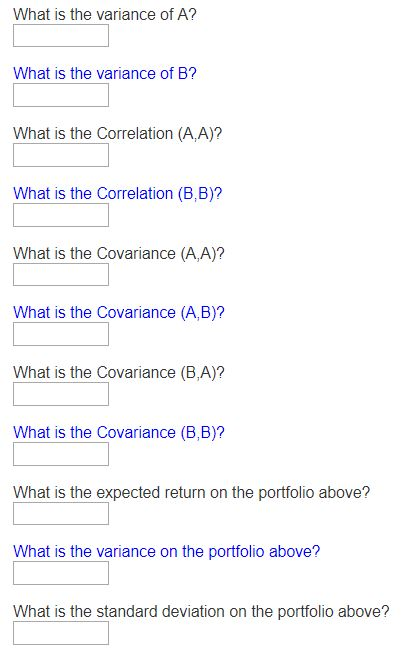 Return Standard Weight in Portfolio Stock A Stock B 11.00% 10.00% Deviation