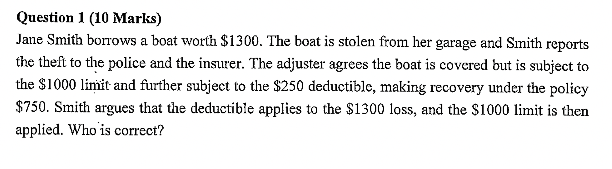  Question 1 (10 Marks) Jane Smith borrows a boat worth $1300.