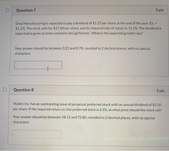  Question 7 5 pts Gray Manufacturing is expected to pay a