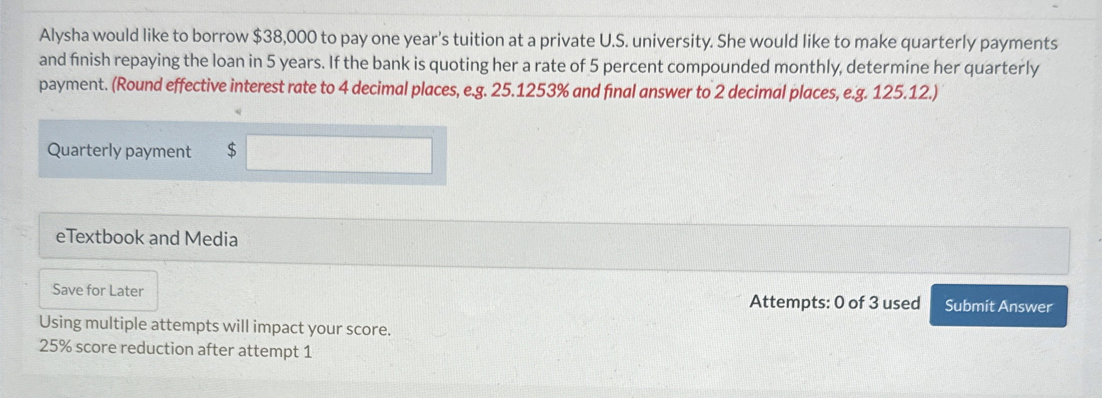  Alysha would like to borrow $38,000 to pay one year's tuition
