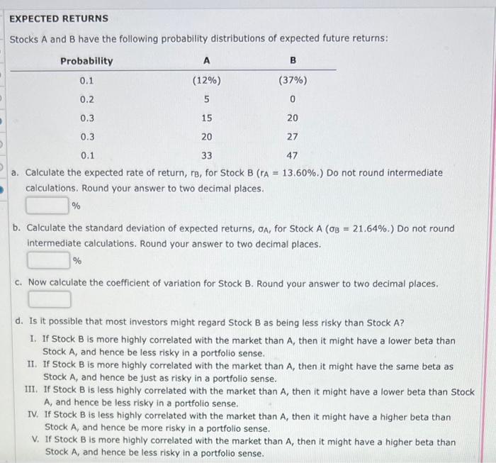  EXPECTED RETURNS Stocks A and B have the following probability distributions