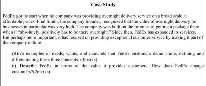  Case Study FedEx got its start when no company was providing