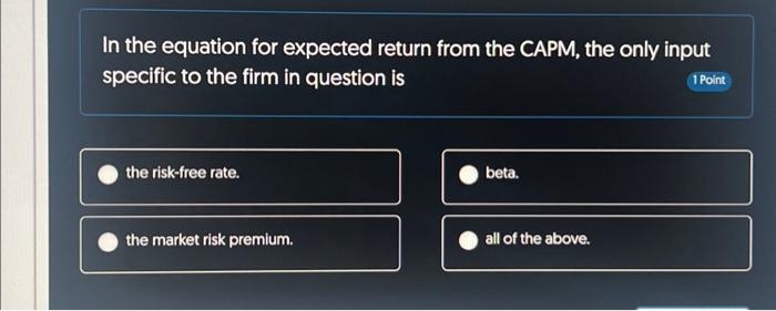  In the equation for expected return from the CAPM, the only